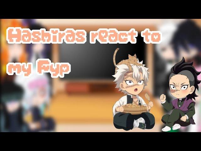 Hashiras react to my Fyp || part 1/5 || KNY || non canon || AU || Baki_go