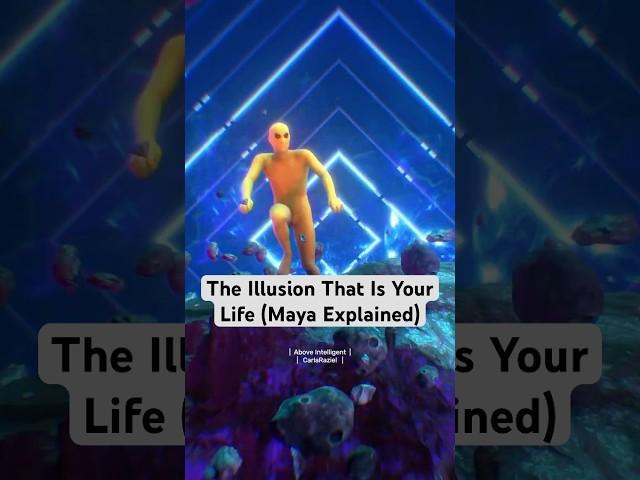 The Illusion That Is Your Life (Maya Explained) #shorts