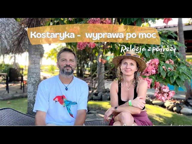 Wyprawa Kostaryka - Lekkość i przyzwolenie. Relacja z podróży