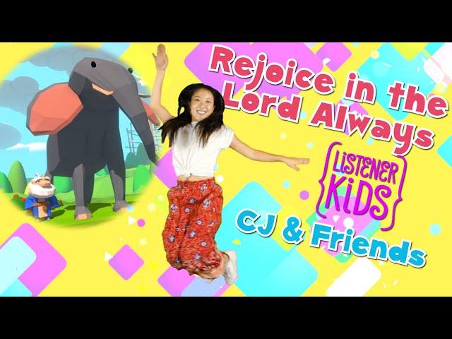 Rejoice in the Lord Always | CJ and Friends Dance-A-Long | Listener Kids Music