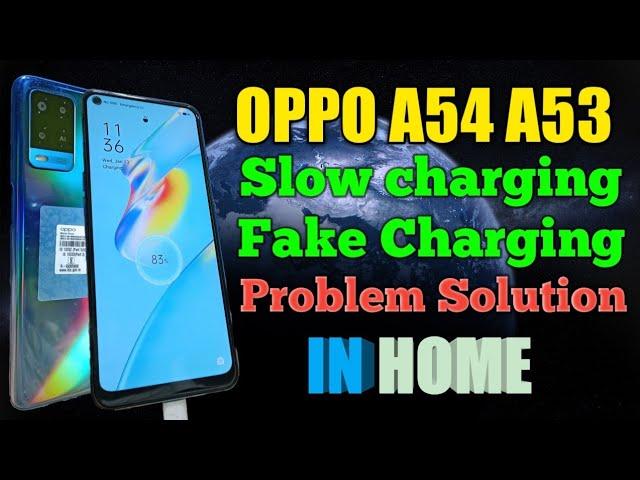 OPPO A54 A53 Slow Charging Fake Charging Problem Solution in Home Without Repair 