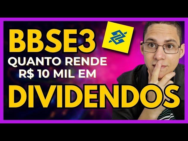 Quanto Rende R$10 Mil Reais em Dividendos nas ações da BB Seguridade | Dividendos da BBSE3