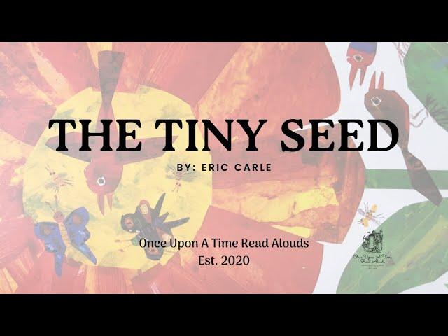 Once Upon A Time Read Alouds: The Tiny Seed by Eric Carle