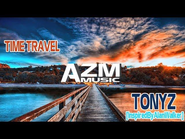 Tonyz - Time Travel (Inspired By Alan Walker) | AZM.music