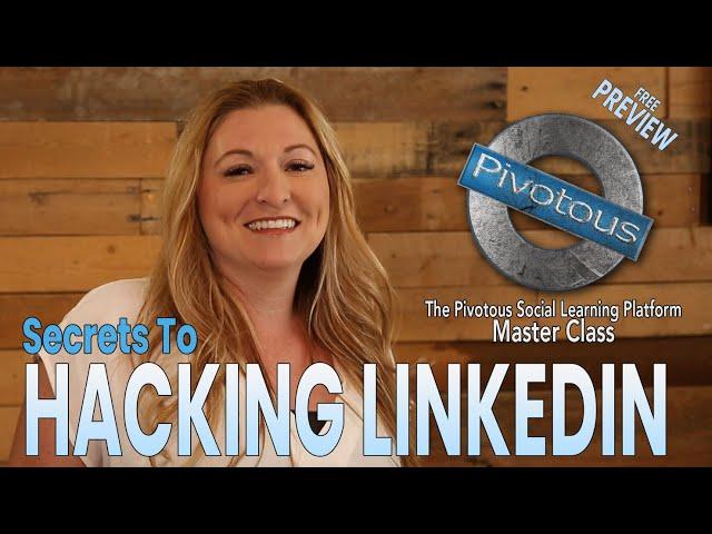 Pivotous Social Learning | Master Class | Secrets to Hacking LinkedIn | Chrissy Larsen