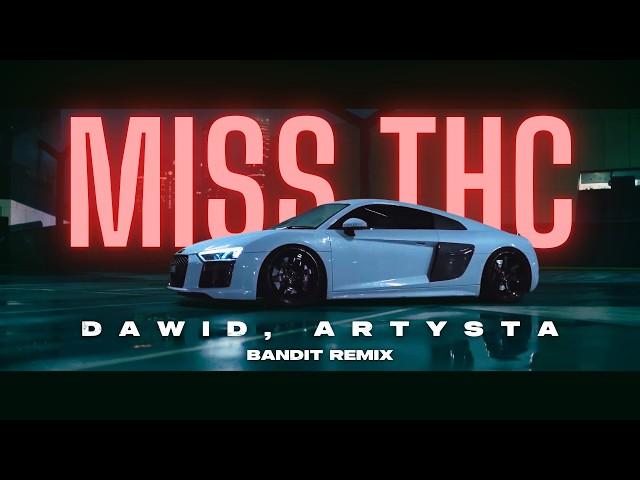 Dawid, Artysta - MISS THC ( BANDIT REMIX )