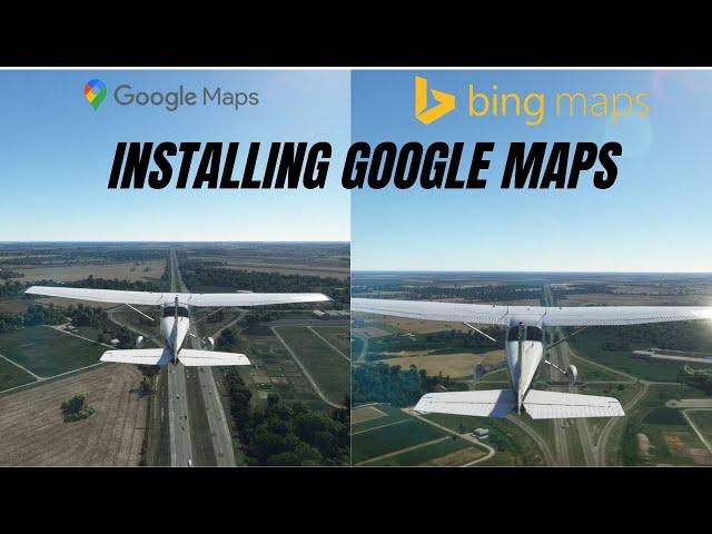 Installing Google Maps - Microsoft Flight Simulator 2020 (MSFS2020)