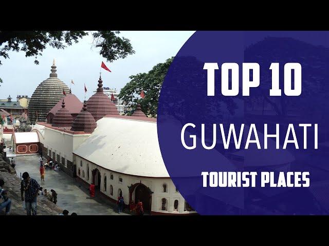 Top 10 Best Tourist Places to Visit in Guwahati | India - English