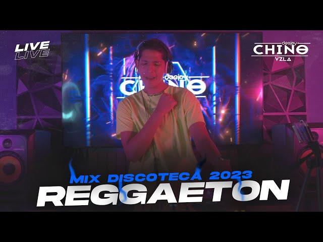 REGGAETON MIX 2023  | Dj Chino Vzla ® (LIVE SET)