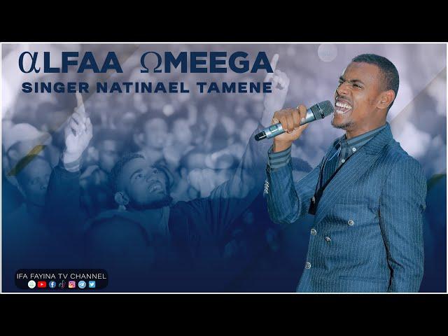 ALFAA OMEEGA || FAAR NATINAA'EL TAMMANEE || Amazing Live Worship @ifafayinatvofficial1906