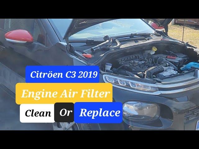 Citröen C3 2019 Engine Air Filter Clean Or Replace Easily Full Tutorial