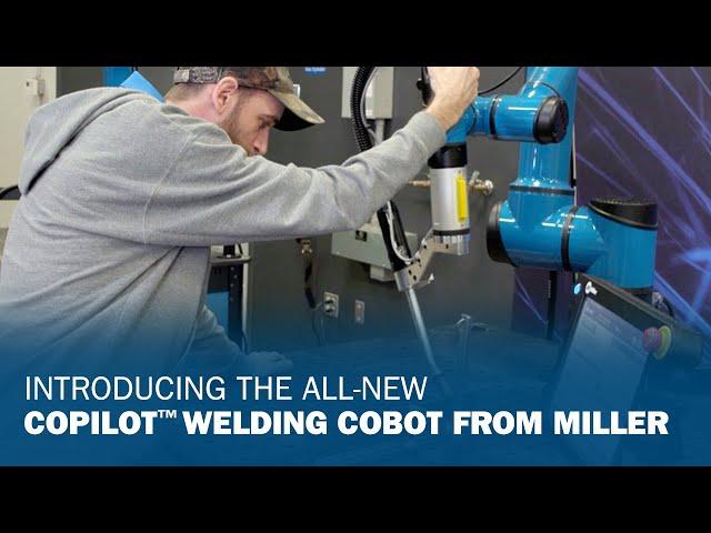 Introducing the All-New Copilot Welding Cobot From Miller