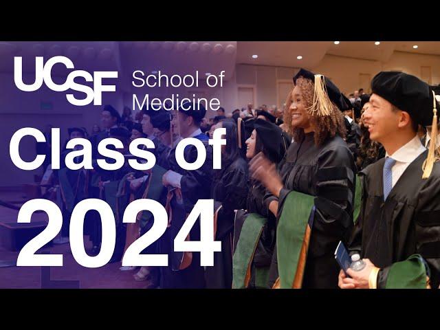 Congratulations to the UCSF School of Medicine Class of 2024