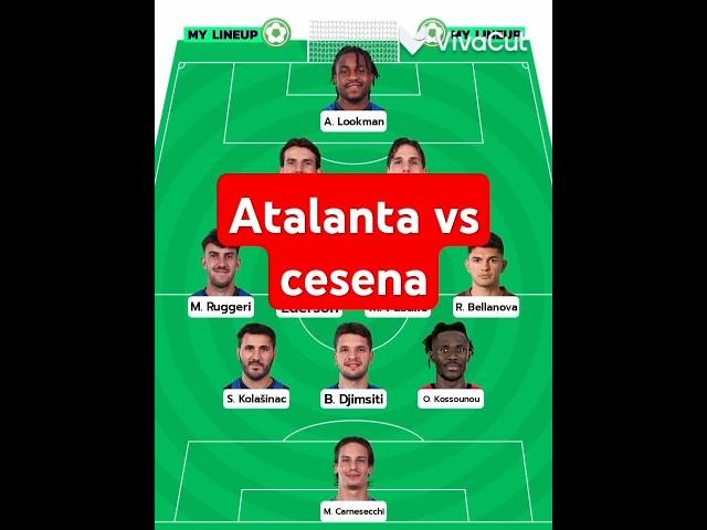 Atalanta lineup vs Cesena #lineups #sports #atalanta