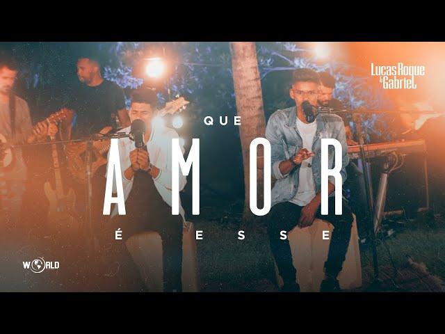 Lucas Roque e Gabriel - Que Amor é Esse (Clipe Oficial)