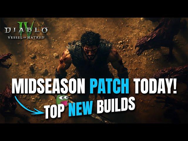 DIABLO 4 PATCH LIVE TODAY - Top New Builds to Play