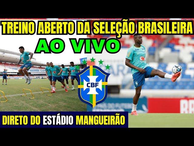 TREINO DA SELEÇÃO BRASILEIRA COM NOVIDADES - TRANSMISSÃO AO VIVO DIRETO DO MANGUEIRÃO/ELIMINATÓRIAS