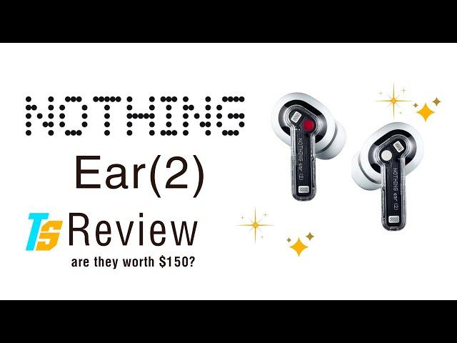 Nothing Ear (2) Review - worth the upgrade?