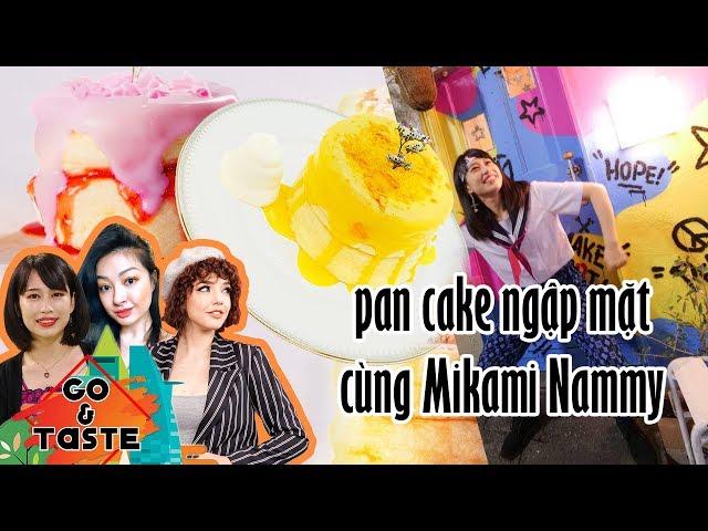 Go And Taste | Tập 1 FULL| Ăn ngập mặt pancake BÔNG MỊN NHƯ MÂY đẹp ngất ngây cùng nữ ca sĩ Nhật Bản