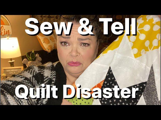 Sew & Tell Special Edition - My Quilt Disaster