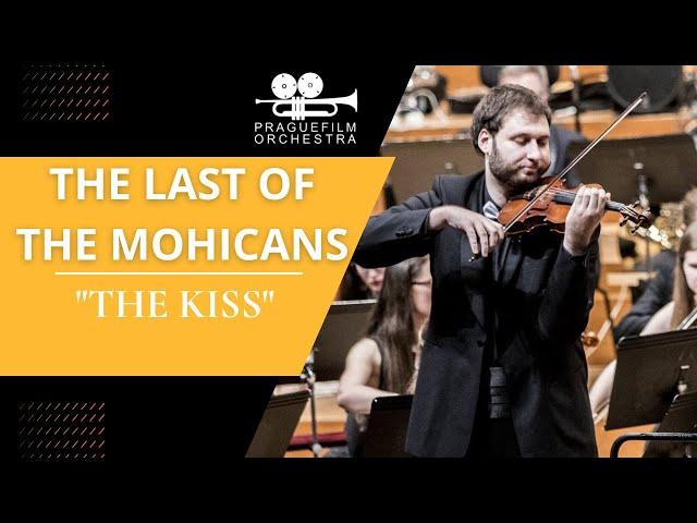 THE LAST OF THE MOHICANS · The Kiss · Prague Film Orchestra