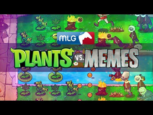 Plants vs. Memes (MLG)