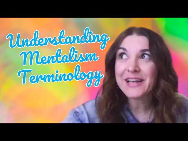 Understanding #Mentalism Terminology (A-5)