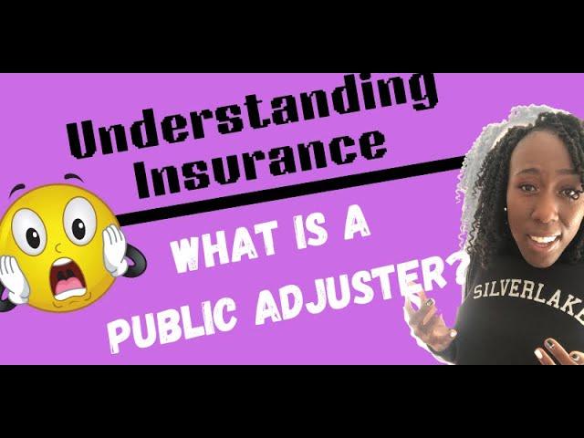  Who is a Public Adjuster?