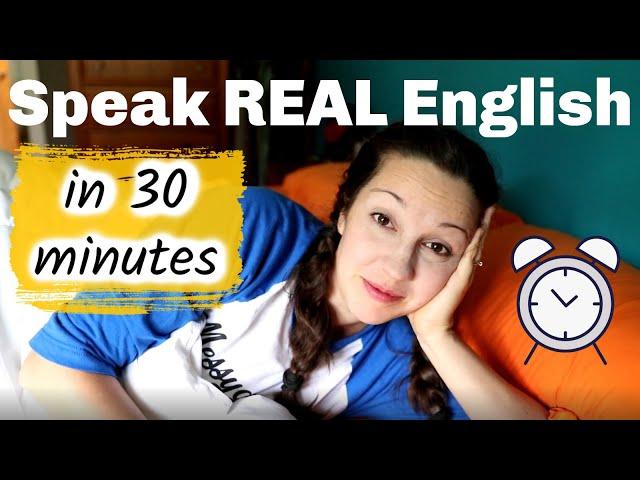 Speak REAL English in 30 minutes: Advanced English Lesson