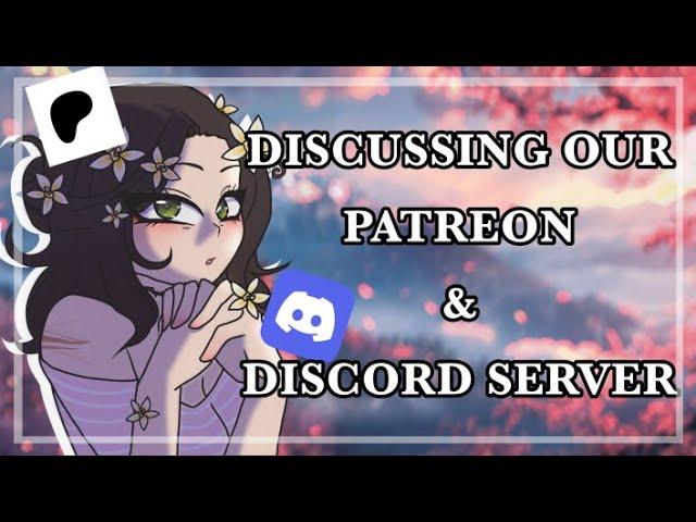 Talking About Our Patreon! + Discord Server