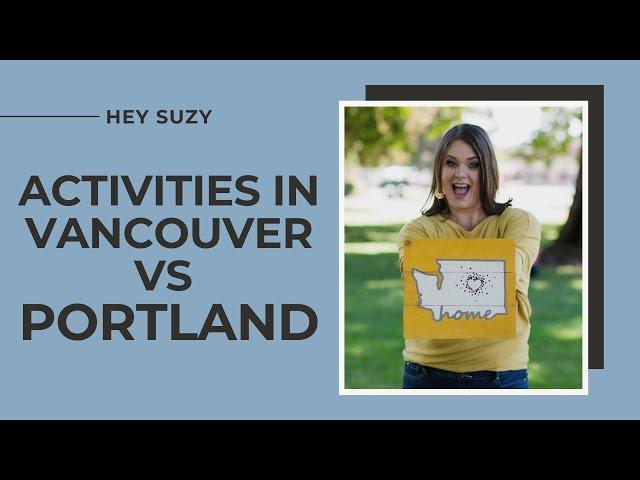 Vancouver Washington vs Portland Oregon: Activities