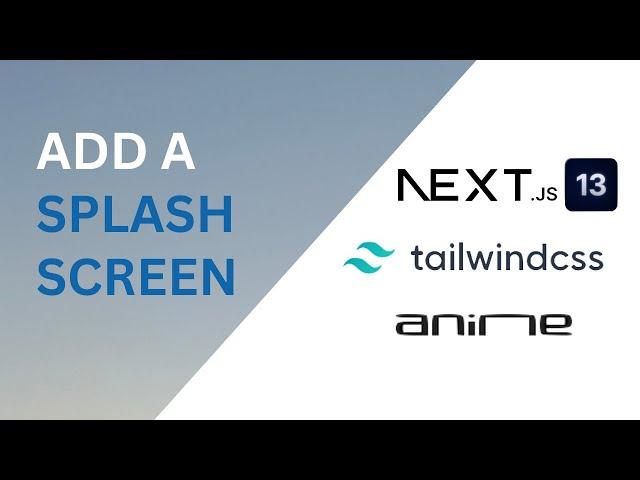 Create a Splash Screen with Next.js 13, Tailwind CSS and Anime.js