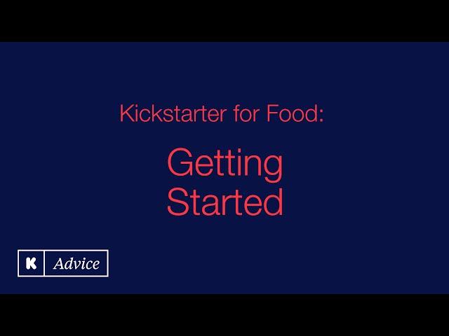 Kickstarter for Food: Getting Started