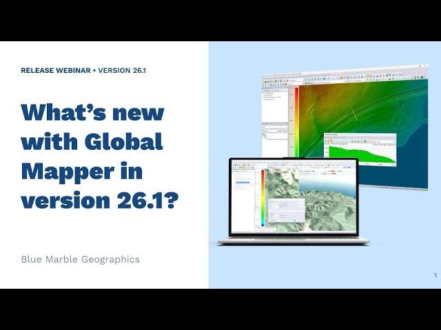 What's new with Global Mapper in v26.1? | GIS software webinars with Blue Marble Geographics