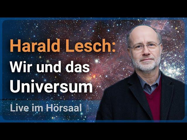 Harald Lesch Vortrag: Wir und das Universum • Wissenschaftsjahr 2023 LMU / BMBF