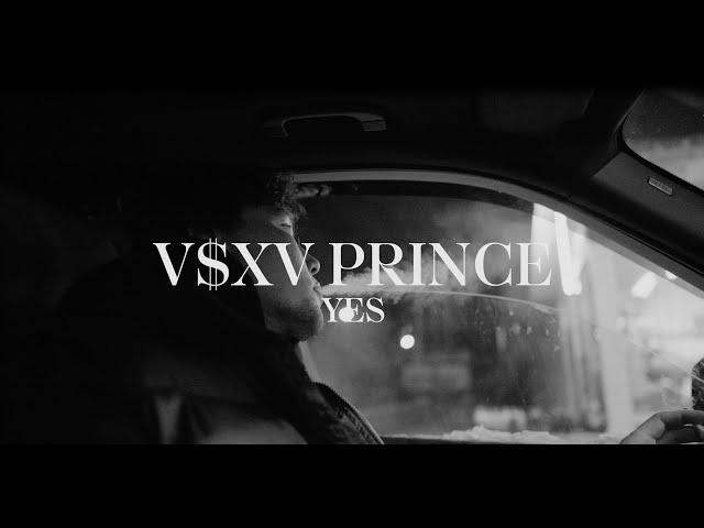 V $ X V PRiNCE - YES (Mood Vid)