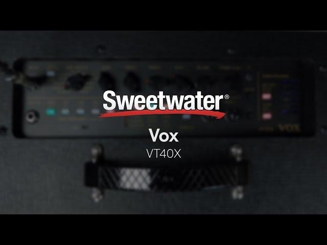 Vox VT40X Modeling Combo Amp Demo by Sweetwater