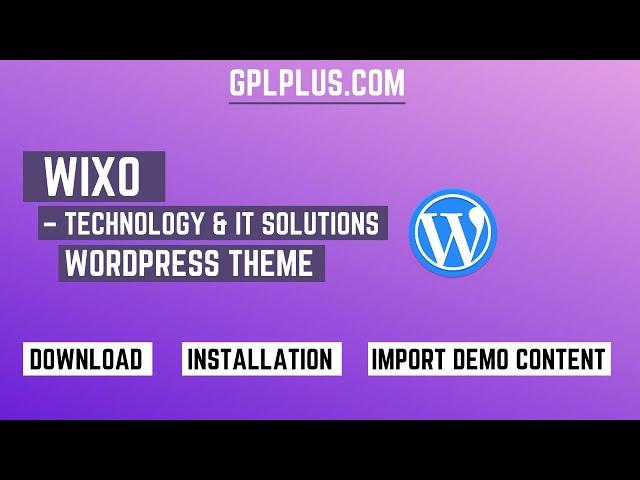 Wixo – Technology & IT Solutions WordPress Theme Download, Installation and Import Demo Content