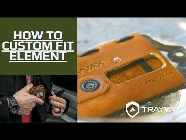 How to Soak Trayvax Element Wallet | Custom Fitting Your Every Day Carry