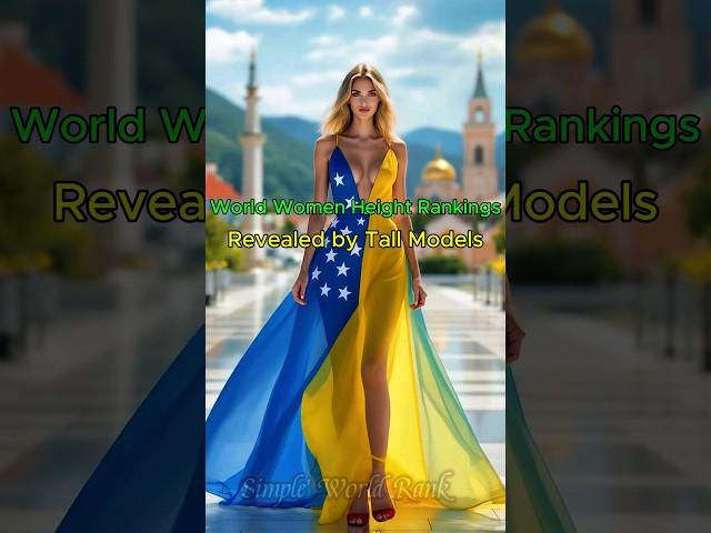 Ranking of Women's Height by World Countries Revealed by Tall Models