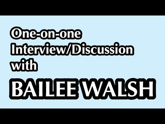 One-on-one Interview/Discussion with BAILEE WALSH