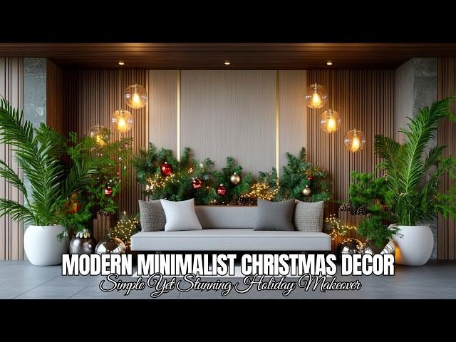 Modern Minimalist Christmas Decor Ideas:  Simple Yet Stunning Holiday Makeover