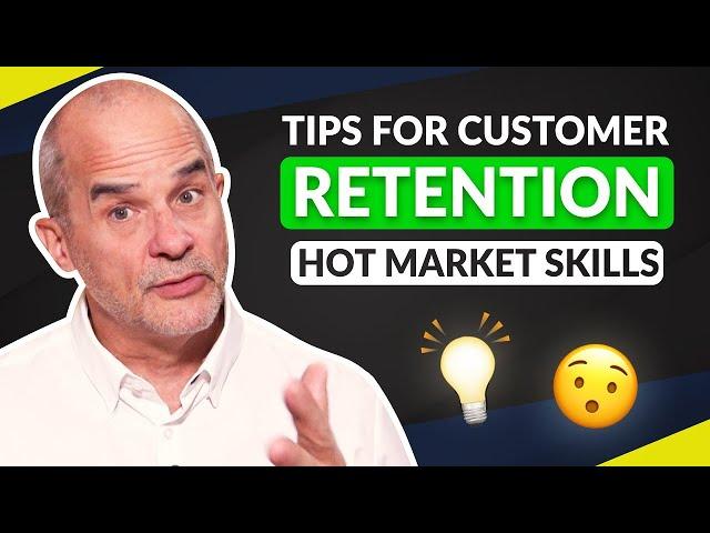 Sales Skills in a Hot Market: Customer Retention | 5 Minute Sales Training