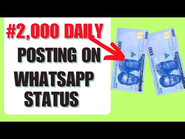 Grab #2,000 Daily Posting On Your WhatsApp Status. (how to make money online in Nigeria 2023)