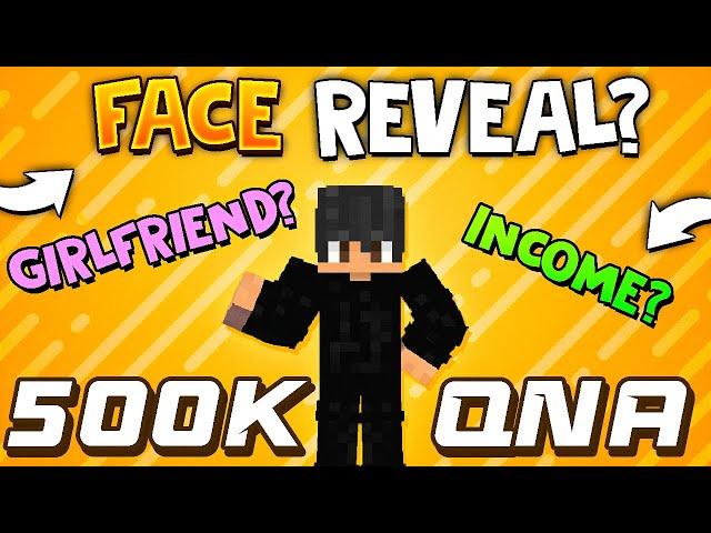 500K SPECIAL QNA | Face Reveal?