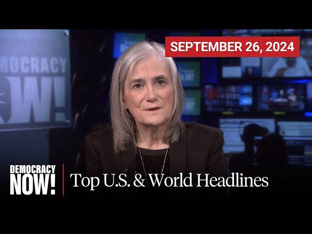 Top U.S. & World Headlines — September 26, 2024