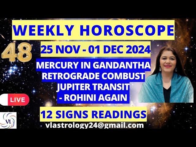 WEEKLY HOROSCOPES 25 NOV-01 DEC 2024: Astrological Guidance for All 12 Signs by VL #weeklyhoroscope