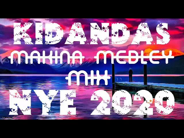 Kidandas - Makina Medley Mix(NYE 2020)