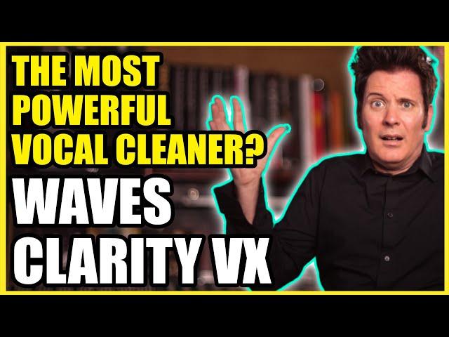 Waves Clarity Vx & Clarity Vx Pro  - The Future Of De-Noise