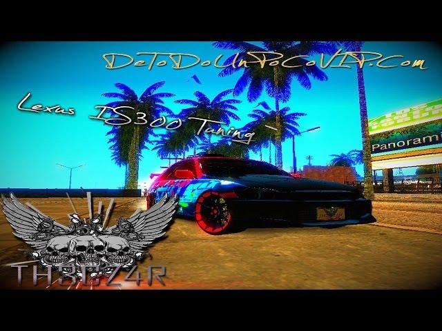 Lexus IS300 Tuning By Th3Cz4r ( GTA San Andreas 2013 )